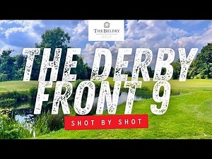 Shot By Shot - The Derby Golf Course Front 9 #thebelfry #belfrygolf #theDerby