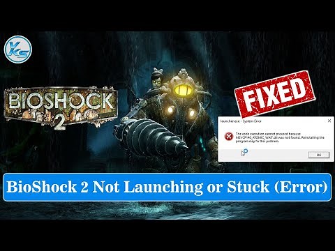 ✅ How To Fix BioShock 2 Launching The Game Failed (Black Screen), Not Starting or Stuck