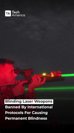 Why Blinding Laser Weapons Are Banned
