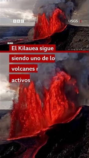 La lava se eleva 300 metros sobre el Kilauea de Hawái durante su última erupción | BBC Mundo