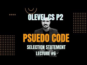 O level Computer Science 2210 Paper 2 (Pseudo code - Selection Statement Part # 3) LECTURE # 6