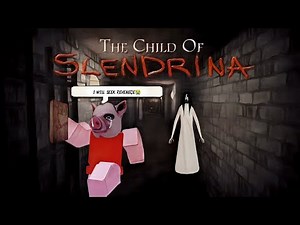 THE CHILD OF SLENDRINA (I FAILED)