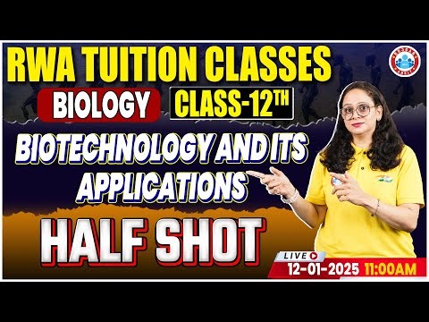 Class 12 Biology Chapter 10 Biotechnology and its Applications Half Shot | 12th Biology Imp Question