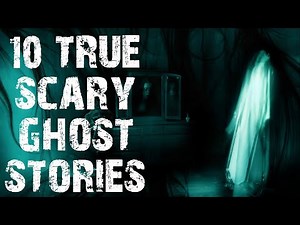 10 TRUE Disturbing Ghost & Paranormal Scary Stories | Horror Stories To Fall Asleep To