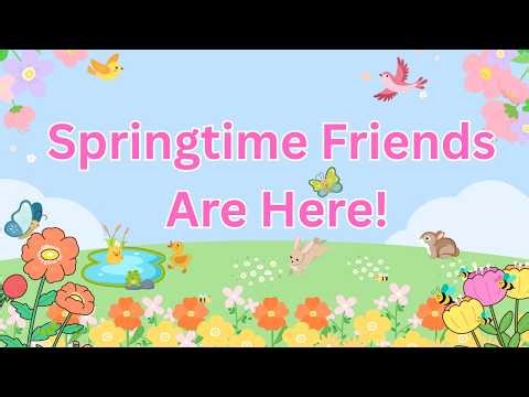 🌸Springtime Friends Are Here! 🐝Song for Kids! 🎶