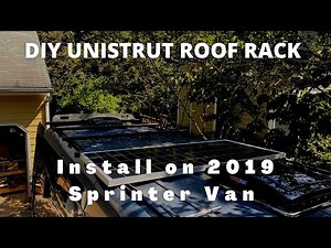 DIY unistrut roof rack on your sprinter van installed