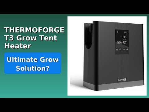 REVIEW (2025): THERMOFORGE T3 Grow Tent Heater. Features.