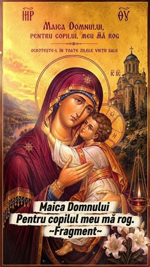 🙏 Pentru copilul meu mă rog - O rugăciune către Maica Domnului care îți atinge sufletul #priceasna