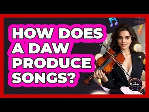 How Does A DAW Produce Songs?