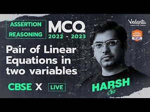 Pair of Linear Equations in Two Variables | Assertion & Reasoning - Class10 | Harsh Sir | Vedantu