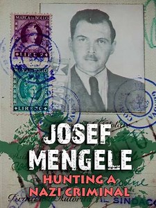 Josef Mengele: Hunting a Nazi Criminal - Movie