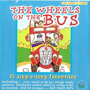 Various - The Wheels On The Bus - 15 Sing-A-Long Favourites
