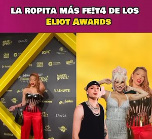 9.1K views · 265 reactions | La ropita más fe!t4 de los Eliot Awards 2023 | tecuentotodo | Facebook