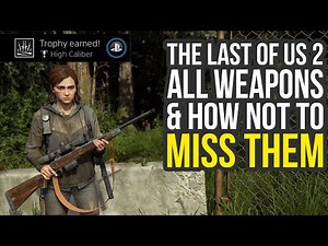 The Last of Us 2 All Weapons + Weapon Upgrades & How Not To Miss Them (The Last Of Us Part 2)