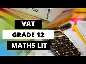 VALUE ADDED TAX (VAT)|| GRADE 12 || MATHS LITERACY