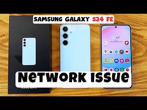How to fix Network issue Samsung Galaxy S24 FE 100% Solved