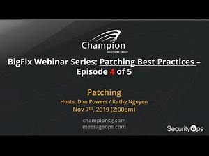 Webinar: BigFix Patching Best Practices