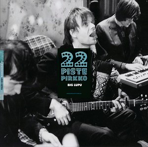 22 Pistepirkko - Big Lupu