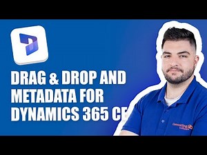 Drag & Drop and Metadata for Dynamics 365 CE - Product Overview
