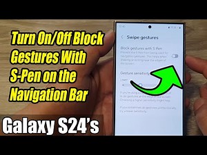 Galaxy S24/S24+/Ultra: How to Turn On/Off Block Gestures With S Pen on the Navigation Bar