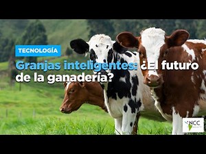 Granjas inteligentes: ¿El futuro de la ganadería?