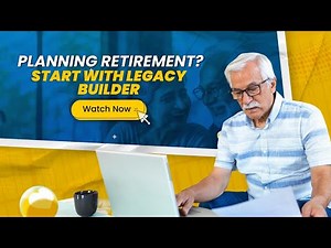 Why is Legacy Builder the Smarter Way to Save for Retirement? Watch Now