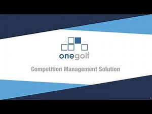 OneGolf: Competition Management Solution - Overview