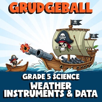 Weather Instruments & Data GRUDGEBALL Science Game - No Prep Grade 5 Review