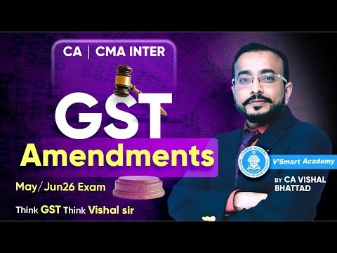 Inter IDT GST Amendments In 1 Hour | CA CS CMA May 26 & June 26 Exam | CA Vishal Bhattad | Vsmart