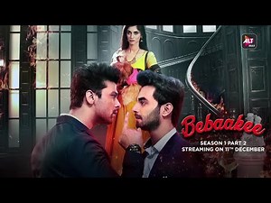 Bebaakee hogi continue... | New Episodes Streaming 11th December | ALTBalaji
