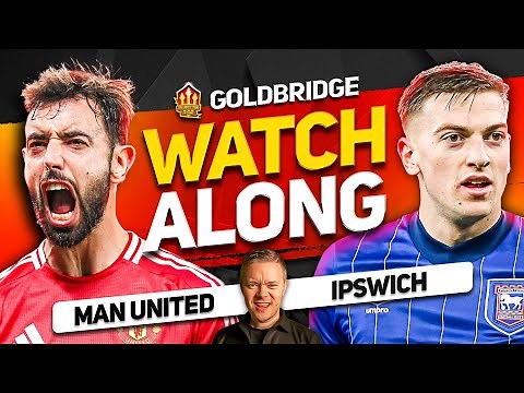 MAN UNITED vs IPSWICH Live With MARK GOLDBRIDGE!