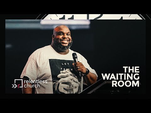 The Waiting Room | Pastor John Gray