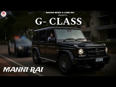 G-Class (Official Song) Manni Rai | Latest Punjabi Song 2025 | New Punjabi Song 2025