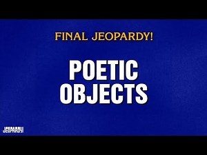 Poetic Objects | Final Jeopardy! | JEOPARDY!