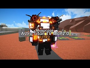 Astro Titan Tv Man 2.0 in USTR2!