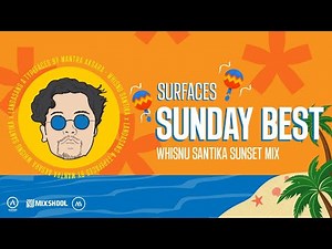 Surfaces - Sunday Best (Video Lyric) - (Whisnu Santika Sunset Mix)