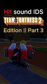 Hit sound IDS Team fortress 2 (TF2) edition part 3 || Forsaken #forsaken #roblox #forsakenroblox
