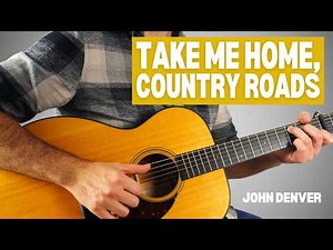 How to Play Take Me Home, Country Roads by John Denver - Fingerstyle Guitar