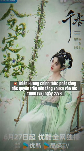 💥 CHÍNH THỨC: Phim Thiên Hương lên sóng độcquyền trên Youku từ ngày 27/6 #cúctịnhy #鞠婧祎 #cdrama
