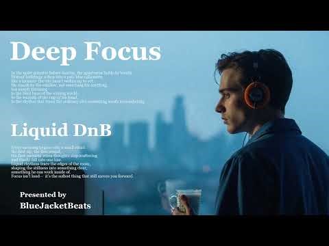 Deep Morning Focus — Calm Liquid DnB for Work & Study