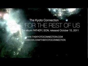 The Kyoto Connection - Shine For The Rest of Us (Teaser)