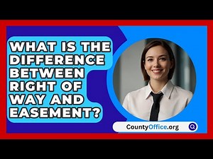 What Is The Difference Between Right Of Way And Easement? - CountyOffice.org