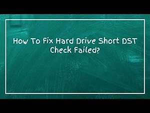 How To Fix Hard Drive Short DST Check Failed?