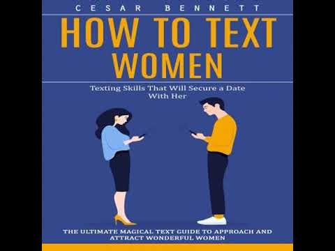How to Text Women: Texting Skills That Will Secure a Date With Her (The Ultimate Magical Text Guide