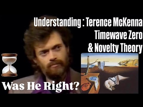 Understanding: Terence McKenna , Timewave Zero & Novelty Theory - Was He Right?