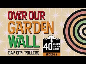 Bay City Pollers - 40 Greatest Scottish Albums. Episode 2