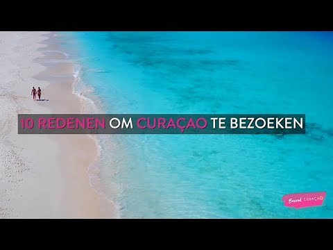 10 Redenen om Curaçao Te Bezoeken | Curaçao Reisgids | NL