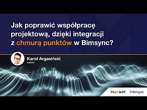 Jak poprawić współpracę projektową, dzięki integracji z chmurą punktów w Bimsync?