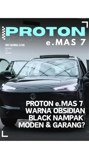 Proton e.MAS 7: Modern Dan Garang Dengan Warna Hitam Obsidian