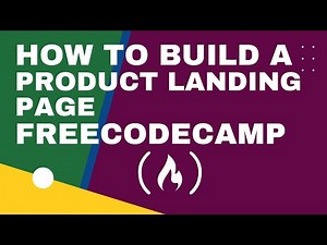 FREECODECAMP: HOW TO BUILD A PRODUCT LANDING PAGE (2022)